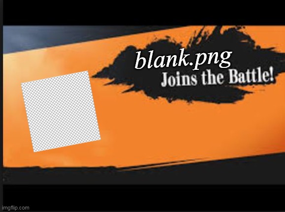 blank.png | blank.png | image tagged in blank,joins the battle | made w/ Imgflip meme maker