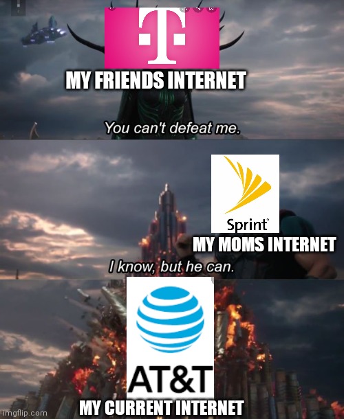 Imternet wars | MY FRIENDS INTERNET; MY MOMS INTERNET; MY CURRENT INTERNET | image tagged in internet,gig speed | made w/ Imgflip meme maker