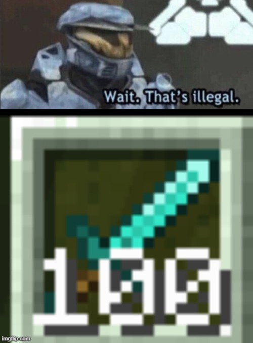 100 Diamond sword | image tagged in wait that s illegal | made w/ Imgflip meme maker