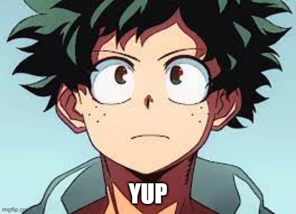 YUP | made w/ Imgflip meme maker