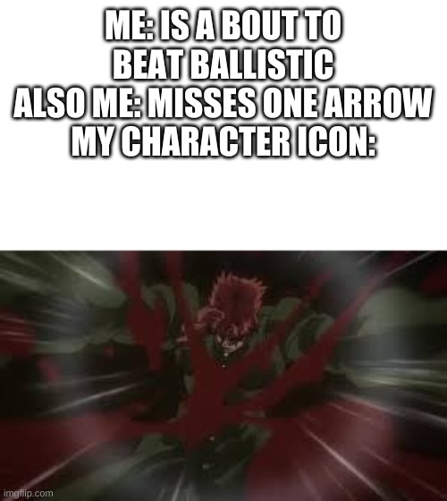 huh BF!? | ME: IS A BOUT TO BEAT BALLISTIC
ALSO ME: MISSES ONE ARROW
MY CHARACTER ICON: | image tagged in friday night funkin,kakyoin,jojo's bizarre adventure | made w/ Imgflip meme maker