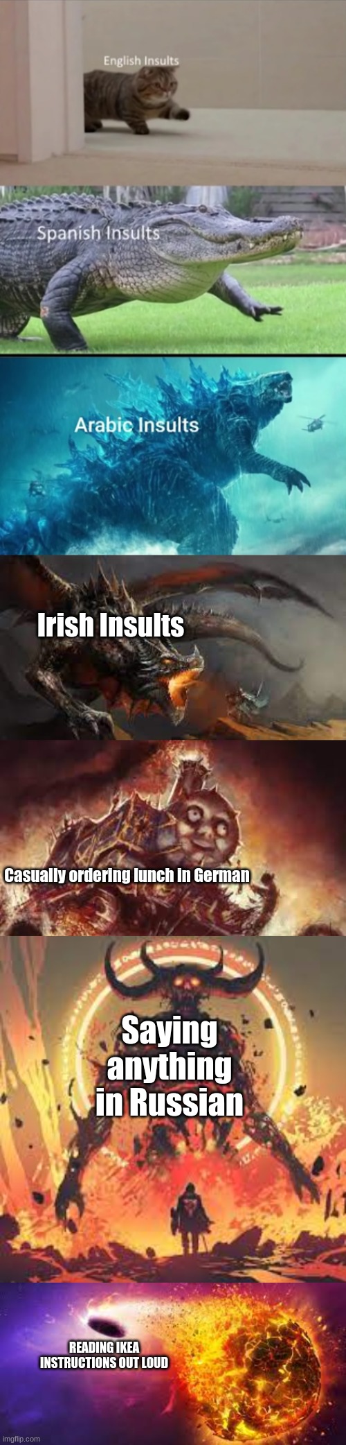 I think I went a tad bit overboard with this... just a tad | Irish Insults; Casually ordering lunch in German; Saying anything in Russian; READING IKEA INSTRUCTIONS OUT LOUD | image tagged in insults,different languages,ur mum | made w/ Imgflip meme maker