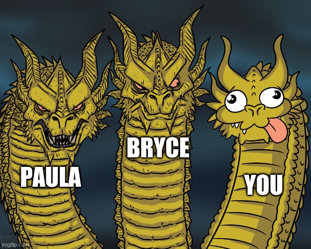 King Ghidorah | PAULA BRYCE YOU | image tagged in king ghidorah | made w/ Imgflip meme maker