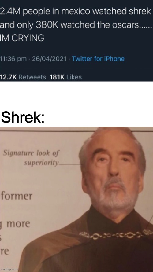 Shrek: | image tagged in signature look of superiority | made w/ Imgflip meme maker