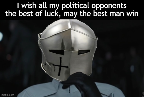 Voting starts today so vote! | I wish all my political opponents the best of luck, may the best man win | image tagged in worried crusader,rmk,vote gods sake,idk,vote i guess,i need some more coffee | made w/ Imgflip meme maker