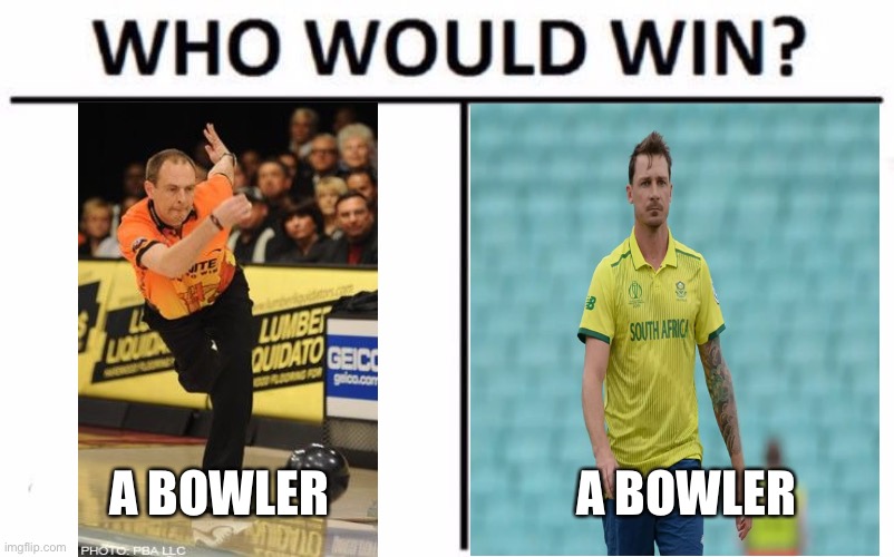 Who Would Win? |  A BOWLER; A BOWLER | image tagged in memes,who would win,cricket,bowling | made w/ Imgflip meme maker