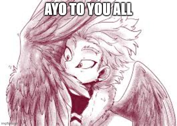 AYO TO YOU ALL | image tagged in mha,anime | made w/ Imgflip meme maker