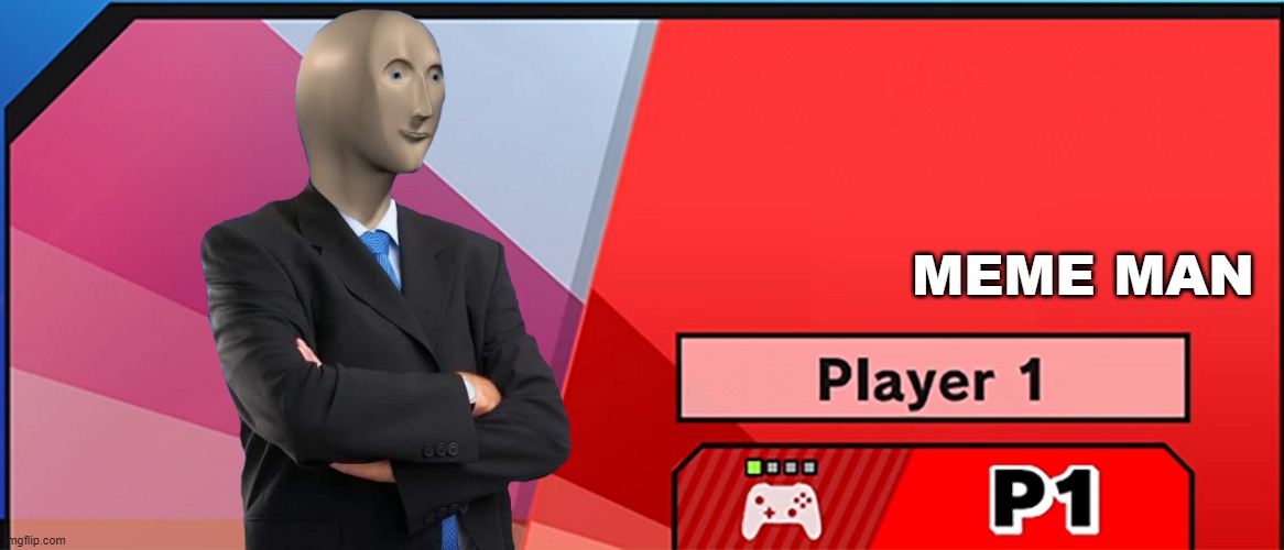 character select smash | MEME MAN | image tagged in character select smash | made w/ Imgflip meme maker