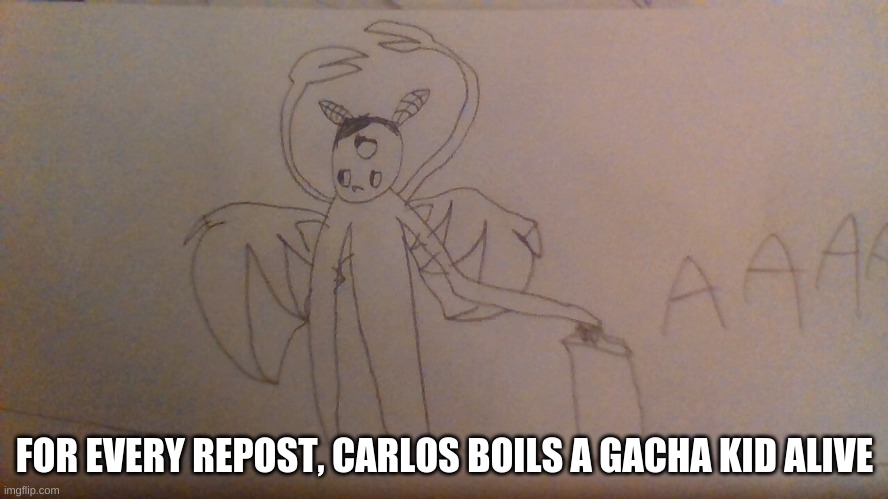 h | FOR EVERY REPOST, CARLOS BOILS A GACHA KID ALIVE | made w/ Imgflip meme maker