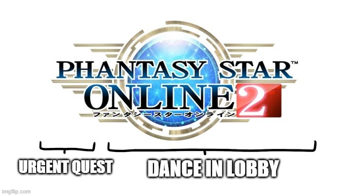 Hashtag Truth | DANCE IN LOBBY; URGENT QUEST | image tagged in pso2,phantasy star online 2,pso2 meme | made w/ Imgflip meme maker