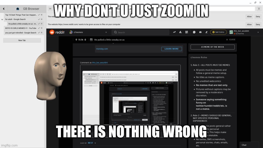 Zoom | WHY DON’T U JUST ZOOM IN; THERE IS NOTHING WRONG | image tagged in zoom | made w/ Imgflip meme maker