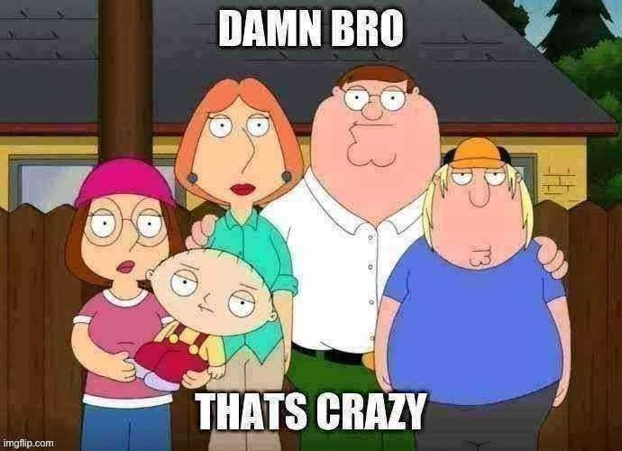 damn bro | image tagged in damn bro | made w/ Imgflip meme maker