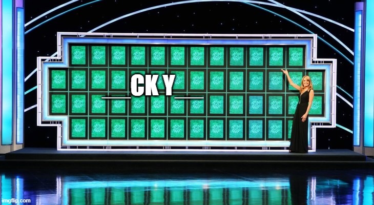 wheel of fortune | __CK Y__ | image tagged in wheel of fortune | made w/ Imgflip meme maker