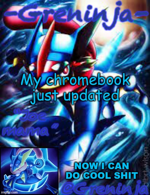 ye | My chromebook just updated; NOW I CAN DO COOL SHIT | image tagged in msmg,memes | made w/ Imgflip meme maker