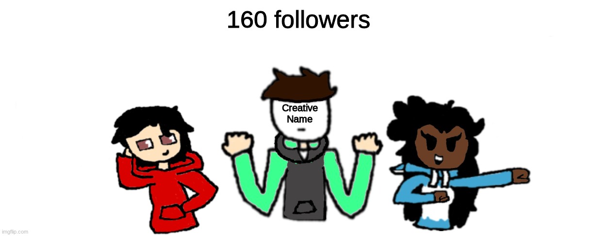 Was originally gonna make this for 150 followers, but forgot so ye. | 160 followers | image tagged in also credit to the users in here,cloud,and,naruto | made w/ Imgflip meme maker