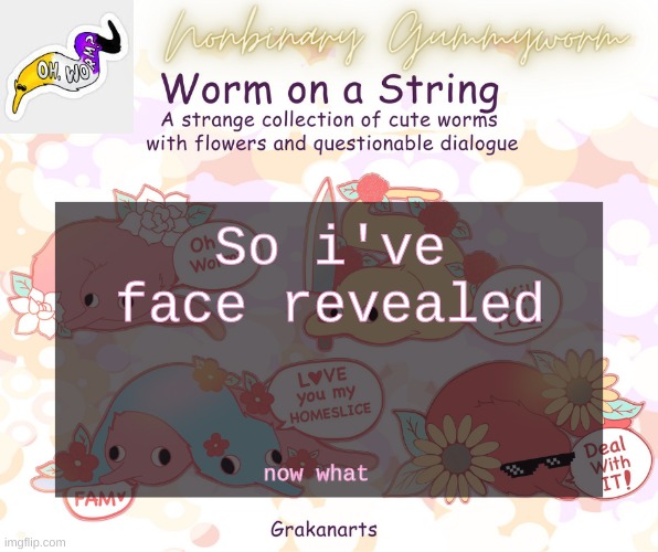 i m b o r e d | So i've face revealed; now what | made w/ Imgflip meme maker
