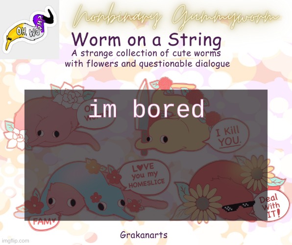 Gummyworms Worm on a string temp | im bored | made w/ Imgflip meme maker