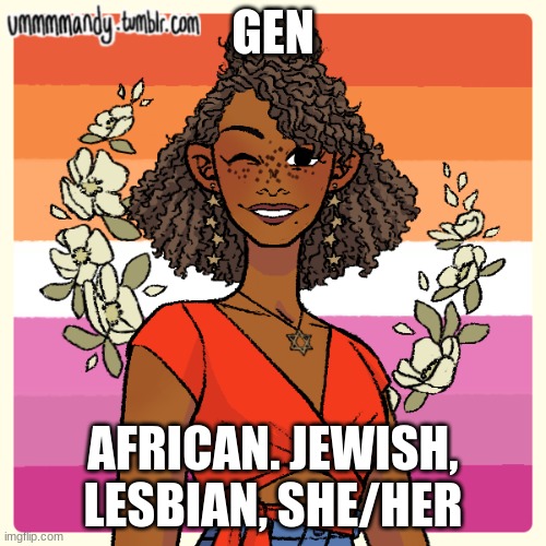Picrew 1: Gen | GEN; AFRICAN. JEWISH, LESBIAN, SHE/HER | image tagged in picrew,african,jewish,lesbian | made w/ Imgflip meme maker