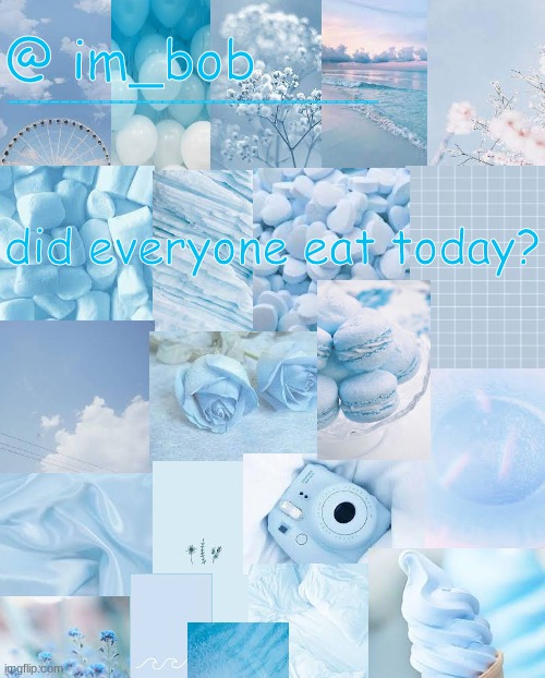 did everyone eat today? | ____________________________________; did everyone eat today? | made w/ Imgflip meme maker