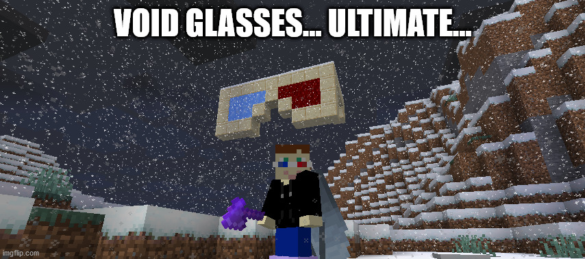 *laughing intensifies* | VOID GLASSES... ULTIMATE... | made w/ Imgflip meme maker