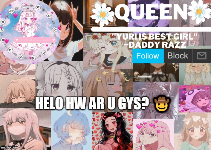 Queen.-. | HELO HW AR U GYS? 🤠 | image tagged in queen - | made w/ Imgflip meme maker