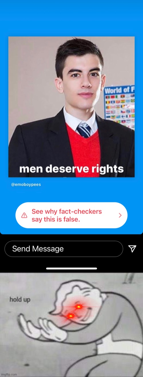 Men deserve equal rights fact checked. | image tagged in fallout hold up,instagram,fact check | made w/ Imgflip meme maker