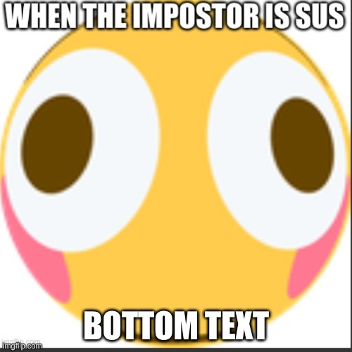 BOTTOM TEXT | made w/ Imgflip meme maker