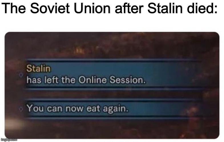 Not my meme | The Soviet Union after Stalin died: | made w/ Imgflip meme maker