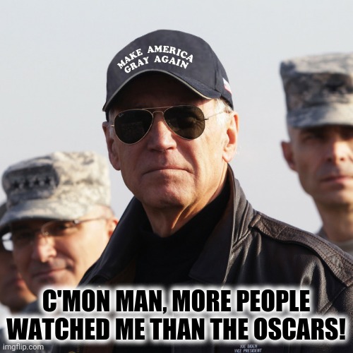 C'MON MAN, MORE PEOPLE WATCHED ME THAN THE OSCARS! | made w/ Imgflip meme maker