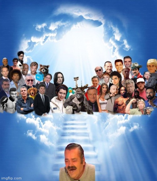 Go El Risitas to heaven! | image tagged in memes,rip,laughter | made w/ Imgflip meme maker