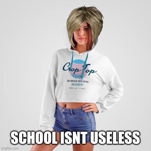 SCHOOL ISNT USELESS | made w/ Imgflip meme maker