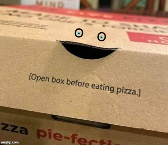 Template listed as "blue eyed pizza box" includes top and bottom captions and two text areas on the box. Link in comments | image tagged in blue eyed pizza box,template,new template,irony,box | made w/ Imgflip meme maker