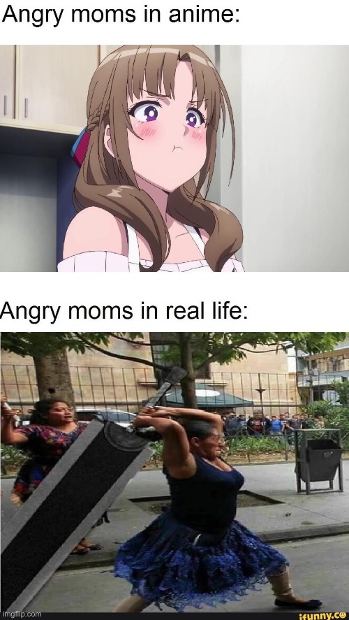 ANGERY | image tagged in angry mom,angry women,memes,funny,anime,caught in 4k | made w/ Imgflip meme maker