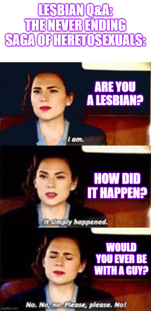 Disclaimer: nothing against guys just not attracted to them | LESBIAN Q&A: THE NEVER ENDING SAGA OF HERETOSEXUALS:; ARE YOU A LESBIAN? HOW DID IT HAPPEN? WOULD YOU EVER BE WITH A GUY? | image tagged in marvel,memes,fun,funny,gifs,lgbtq | made w/ Imgflip meme maker