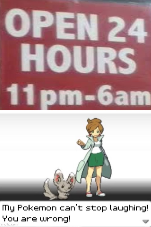 That's not 24 hours xD | image tagged in blank white template,my pokemon can't stop laughing you are wrong | made w/ Imgflip meme maker