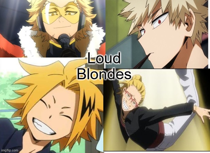 The Loud Blondes Squad | Loud Blondes | image tagged in mha,anime | made w/ Imgflip meme maker