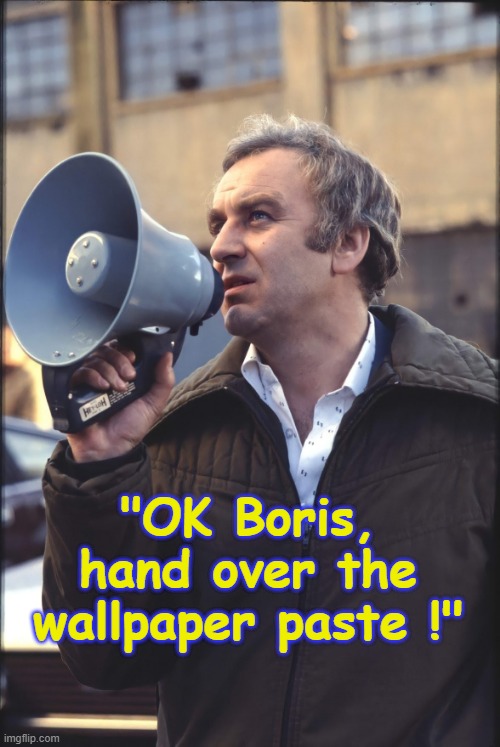 OK Boris, hand over the wallpaper paste ! | "OK Boris,
hand over the
wallpaper paste !" | image tagged in decorating | made w/ Imgflip meme maker