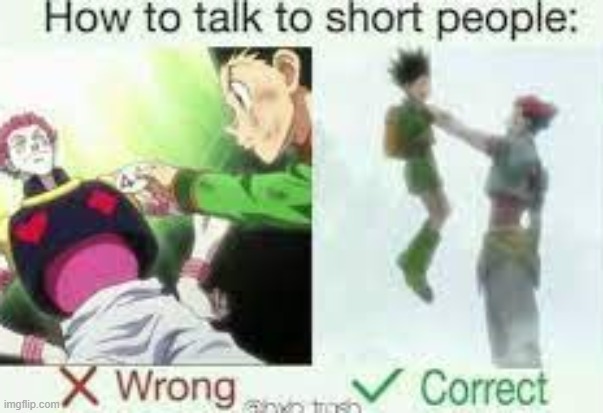 well you tall people know what to do | image tagged in anime | made w/ Imgflip meme maker