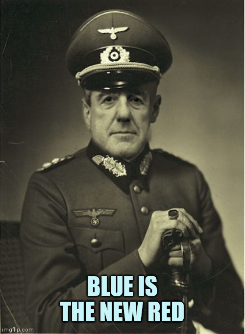 Good Guy Mueller | BLUE IS THE NEW RED | image tagged in good guy mueller | made w/ Imgflip meme maker