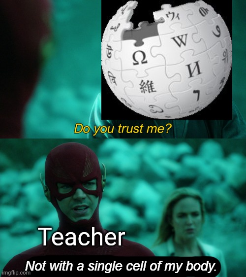 Not With a Single Cell of My Body | Teacher | image tagged in not with a single cell of my body | made w/ Imgflip meme maker