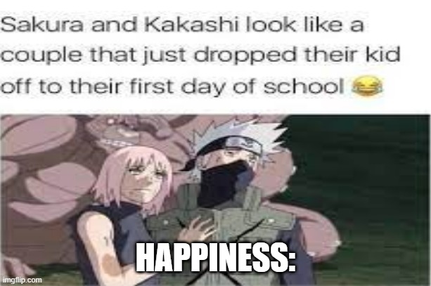 happy | HAPPINESS: | image tagged in naruto | made w/ Imgflip meme maker