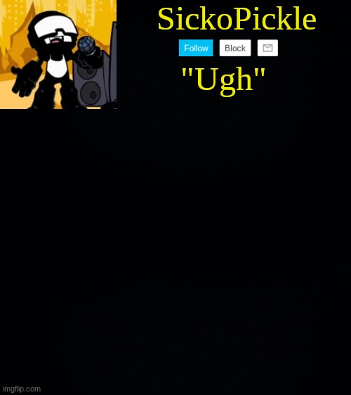 image tagged in sickopickle's tankman temp | made w/ Imgflip meme maker