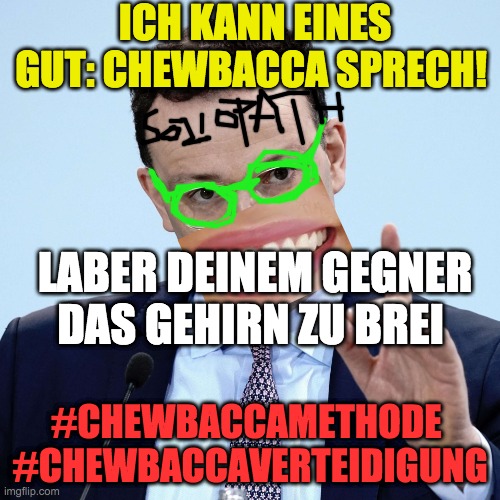 Jens Spahn explaining | ICH KANN EINES GUT: CHEWBACCA SPRECH! LABER DEINEM GEGNER DAS GEHIRN ZU BREI; #CHEWBACCAMETHODE 
#CHEWBACCAVERTEIDIGUNG | image tagged in jens spahn explaining | made w/ Imgflip meme maker