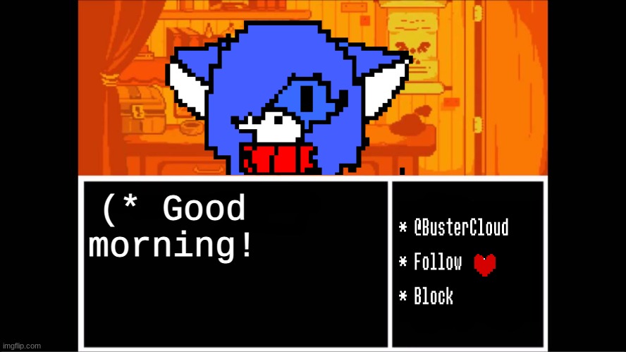 JUst noticed we also have a sub reddit XD | (* Good morning! | image tagged in clouds undertale temp | made w/ Imgflip meme maker