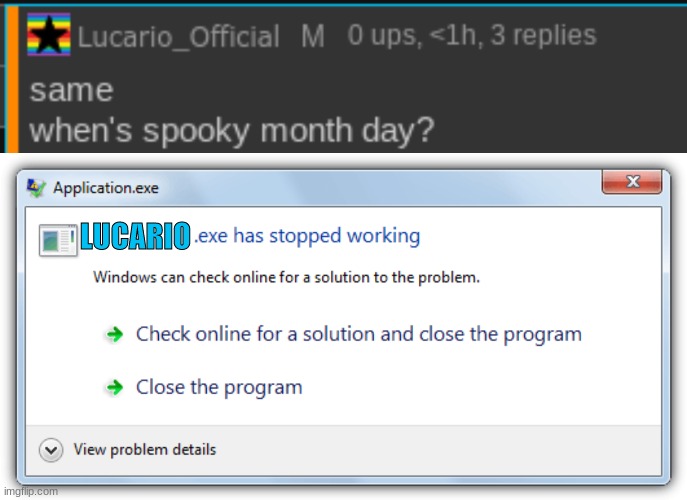 LUCARIO | image tagged in exe has stopped working | made w/ Imgflip meme maker