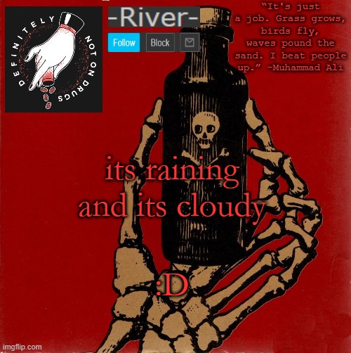 its raining and its cloudy; :D | made w/ Imgflip meme maker