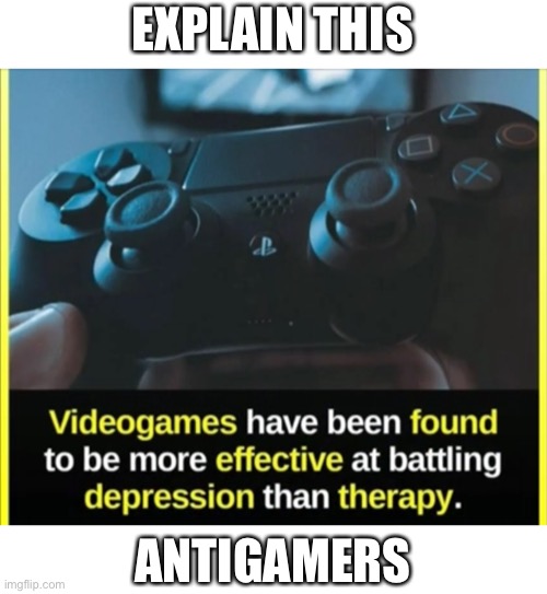 EXPLAIN THIS; ANTIGAMERS | image tagged in bvg hate | made w/ Imgflip meme maker