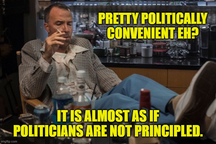 PRETTY POLITICALLY CONVENIENT EH? IT IS ALMOST AS IF POLITICIANS ARE NOT PRINCIPLED. | made w/ Imgflip meme maker