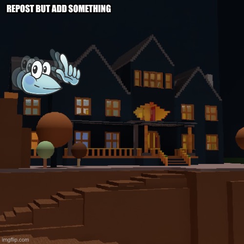 REPOST BUT ADD SOMETHING | made w/ Imgflip meme maker
