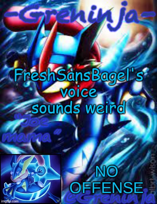 oop- | FreshSansBagel's voice sounds weird; NO OFFENSE | image tagged in msmg,memes | made w/ Imgflip meme maker